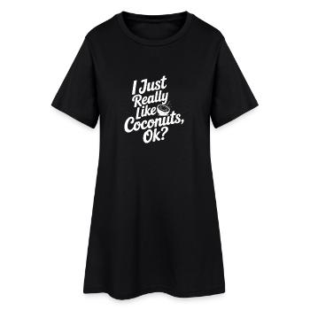 Ich mag einfach Kokosnüsse wirklich, okay? - Frauen T-Shirt-Kleid - Schwarz - Vorne