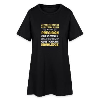 Advance Practice Registered Nurse We Do Precision - Women’s T-Shirt Dress - black - Front