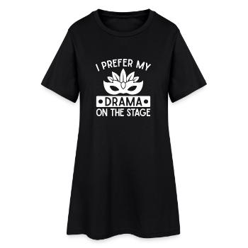 Theater I Prefer My Drama Actor Musical Design - Frauen T-Shirt-Kleid - Schwarz - Vorne