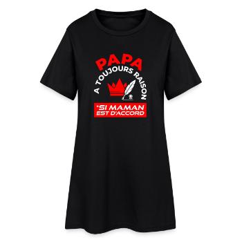 Papa A Toujours Raison Si Maman Est D'accord - Robe T-shirt Femme - noir - Devant