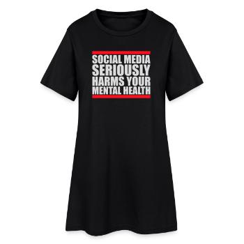 Social Media Seriously Harms Mental Health Saying - Women’s T-Shirt Dress - black - Front