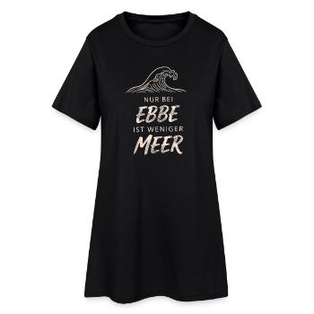 Only At Low Tide Is There Less Sea - Frauen T-Shirt-Kleid - Schwarz - Vorne