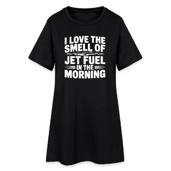 I Love The Smell Of Jet Fuel In The Morning - Women’s T-Shirt Dress - black - Front