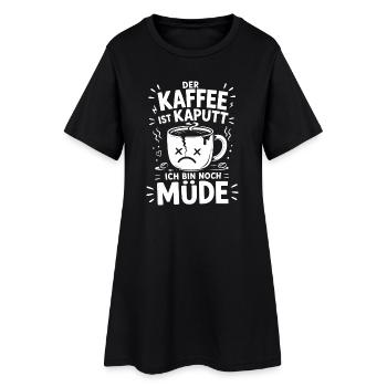 Der Kaffee ist kaputt, ich bin noch müde - Frauen T-Shirt-Kleid - Schwarz - Vorne