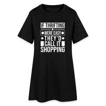 Thrift Shop Were Easy Call Shopping Love Thrifting - Frauen T-Shirt-Kleid - Schwarz - Vorne