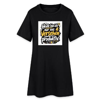 Heute bin ich nur aus Versehen produktiv. - Frauen T-Shirt-Kleid - Schwarz - Vorne