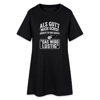 Als Gott mich schuf das wird lustig Spruch - Frauen T-Shirt-Kleid - Schwarz - Vorne