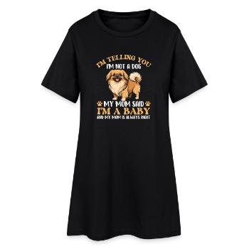 Ich bin kein Hund, ich bin ein Baby – Pekingese Mama Peke Dog - Frauen T-Shirt-Kleid - Schwarz - Vorne