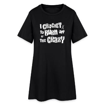 I crochet to burn off the crazy - Frauen T-Shirt-Kleid - Schwarz - Vorne