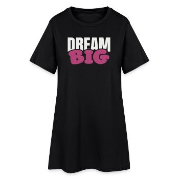 Dream Big Bold Pink Typography - Women’s T-Shirt Dress - black - Front