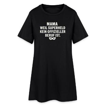 Mama: Weil Superheld Kein Offizieller Beruf Ist - Frauen T-Shirt-Kleid - Schwarz - Vorne