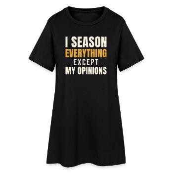 I Season Everything Except My Opinions - Frauen T-Shirt-Kleid - Schwarz - Vorne