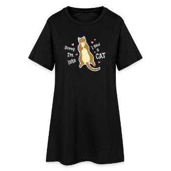 Sorry I'm late I saw a cat - Women’s T-Shirt Dress - black - Front