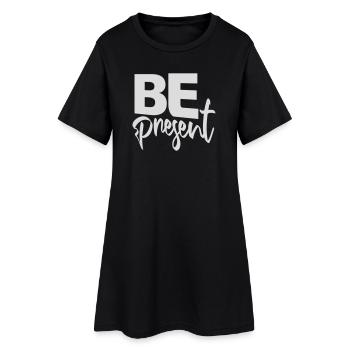 Be present at the moment here and now Quote Text - Women’s T-Shirt Dress - black - Front
