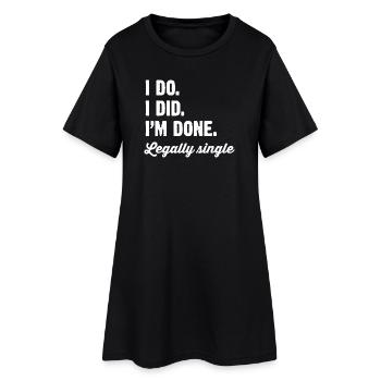 Légalement célibataire : Je l’ai fait, j’en ai fini - Robe T-shirt Femme - noir - Devant