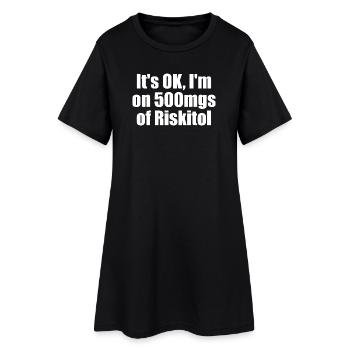 Tout va bien, je prends 500 mg de Riskitol. G drôle - Robe T-shirt Femme - noir - Devant