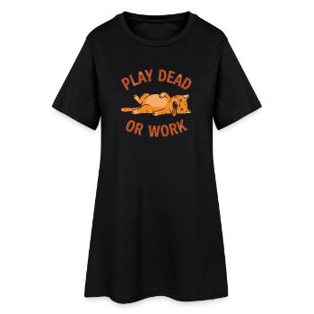 « Faire semblant de mort ou travailler » - Cat Drôle - Robe T-shirt Femme - noir - Devant