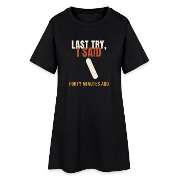 Skateboard Dernier essai J’ai dit il y a quarante minutes Drôle - Robe T-shirt Femme - noir - Devant