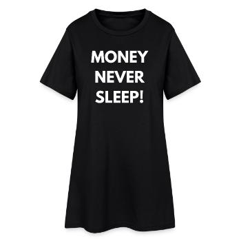 Money never sleep! - Frauen T-Shirt-Kleid - Schwarz - Vorne