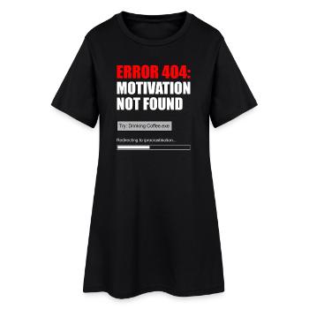 404 Motivation nicht gefunden - Frauen T-Shirt-Kleid - Schwarz - Vorne