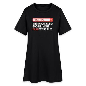 My wife knows everything saying - Women’s T-Shirt Dress - black - Front