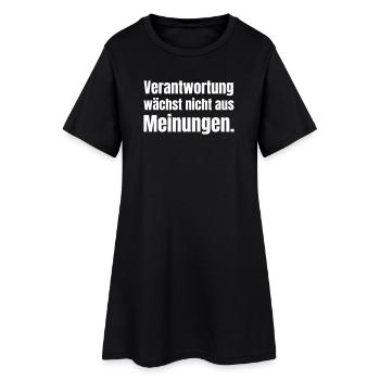 Responsibility does not grow with opinions - Women’s T-Shirt Dress - black - Front