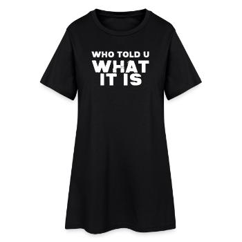 WER HAT DIR GESAGT, WAS ES IST - Frauen T-Shirt-Kleid - Schwarz - Vorne