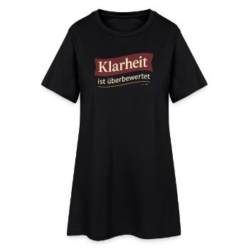 Klarheit ist überbewertet – Lustiger Spruch  - Frauen T-Shirt-Kleid - Schwarz - Vorne