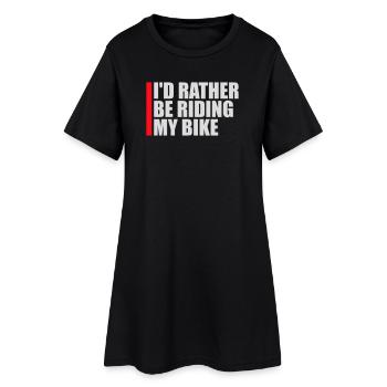 Cycling I'd Rather Be Riding My Bike Bike - Women’s T-Shirt Dress - black - Front