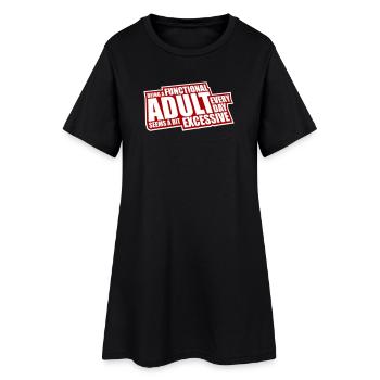 Being A Functional Adult Every Day Seems Excessive - Women’s T-Shirt Dress - black - Front