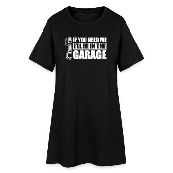 I'll be in the garage Car lover car guy mechanic - Women’s T-Shirt Dress - black - Front