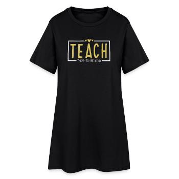 Teacher Women Teach Them to Be Kind Teach Kindness - Frauen T-Shirt-Kleid - Schwarz - Vorne