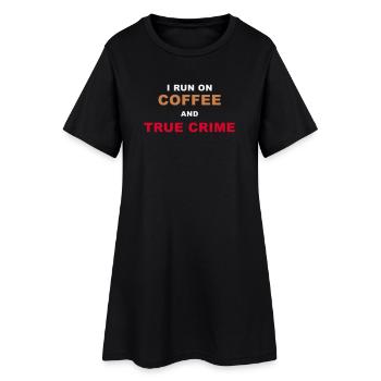 Fan de true crime - Je fonctionne au café et au True Crime Po - Robe T-shirt Femme - noir - Devant