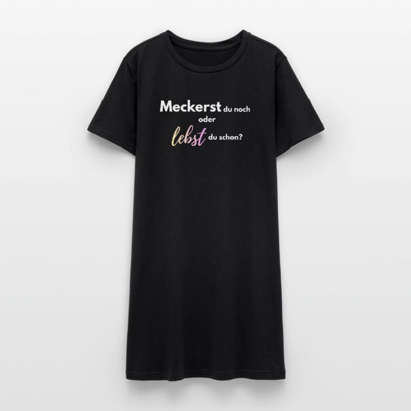 Meckerst_du_noch_oder_lebst_du_schon_-4- Frauen T-Shirt-Kleid