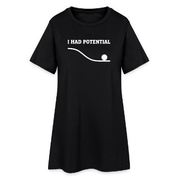 Physics Joke Potential Energy Humor Science Pun - Women’s T-Shirt Dress - black - Front