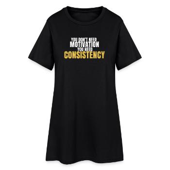 Du brauchst keine Motivation, du brauchst Konstanz - Frauen T-Shirt-Kleid - Schwarz - Vorne