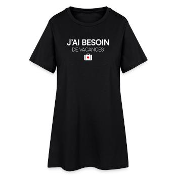 J’AI BESOIN DE VACANCES. | Humour - Robe T-shirt Femme - noir - Devant