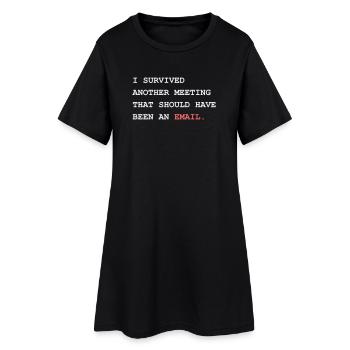 Survived Another Meeting Should Have Been An Email - Frauen T-Shirt-Kleid - Schwarz - Vorne