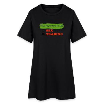 Most Wichtig im Leben Sex Trading - Frauen T-Shirt-Kleid - Schwarz - Vorne