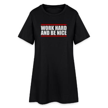 Work Hard Be Nice Motivation Positive Spirit Quote - Women’s T-Shirt Dress - black - Front