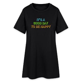Good Day Be Happy Positive Motivation Happiness Saying - Women’s T-Shirt Dress - black - Front