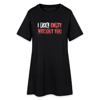 Je me sens vide sans toi - Robe T-shirt Femme - noir - Devant