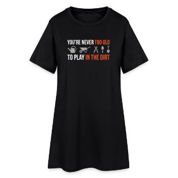 Jamais trop vieux pour jouer dans la terre – Gärtner Design - Robe T-shirt Femme - noir - Devant