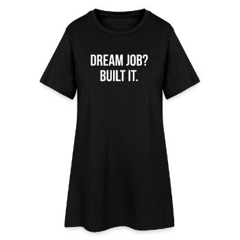 DREAM JOB? BUILT IT. | Greyline Official - Women’s T-Shirt Dress - black - Front