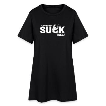 Ain't Gon't Suck Self Tee - Frauen T-Shirt-Kleid - Schwarz - Vorne