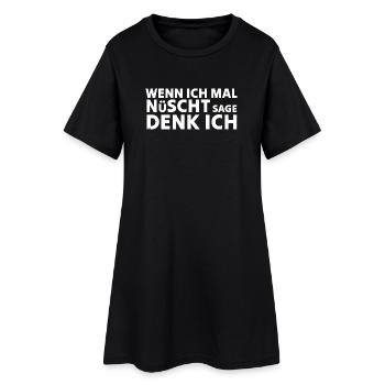 Wenn ich mal nüscht sage denk ich - Frauen T-Shirt-Kleid - Schwarz - Vorne
