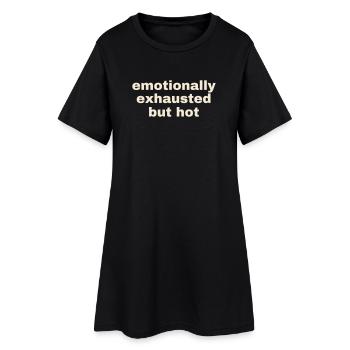 Emotionally Exhausted But Hot - Frauen T-Shirt-Kleid - Schwarz - Vorne