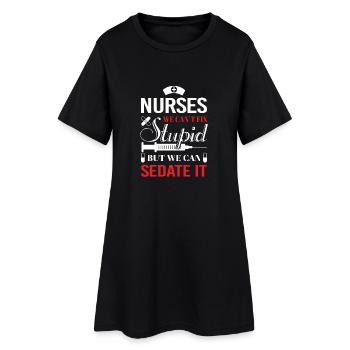 Nurses we can't fix stupid but we can sedate it - Women’s T-Shirt Dress - black - Front