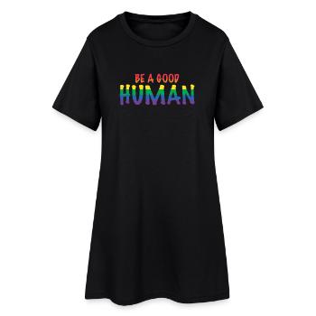 Be a Good Human Spread Kindness and Love Pride - Frauen T-Shirt-Kleid - Schwarz - Vorne