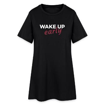 Wake up early - Women’s T-Shirt Dress - black - Front